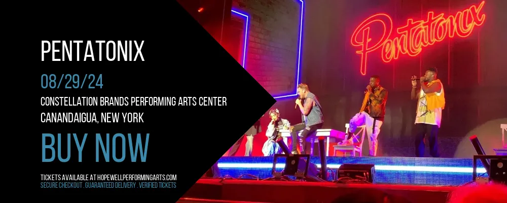 Pentatonix at Constellation Brands Performing Arts Center